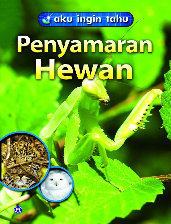 Aku Ingin Tahu: Penyamaran Hewan